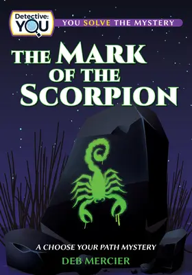 Semnul Scorpionului (The Mark of the Scorpion): Un mister „Alege-ți calea - The Mark of the Scorpion: A Choose Your Path Mystery