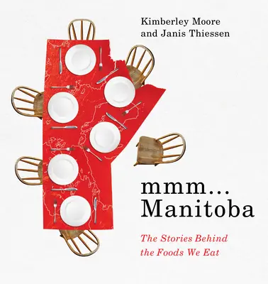 MMM... Manitoba: Poveștile din spatele alimentelor pe care le consumăm - MMM... Manitoba: The Stories Behind the Foods We Eat