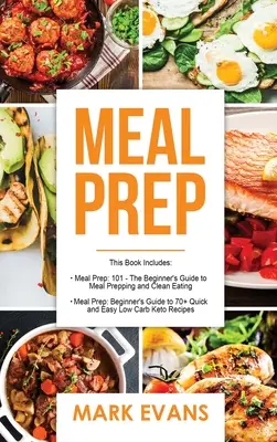 Meal Prep: 2 Manuscrise - Ghidul începătorului pentru 70+ rețete Keto rapide și ușoare cu conținut scăzut de carbohidrați pentru a arde grăsimi și a pierde în greutate rapid & Meal P - Meal Prep: 2 Manuscripts - Beginner's Guide to 70+ Quick and Easy Low Carb Keto Recipes to Burn Fat and Lose Weight Fast & Meal P