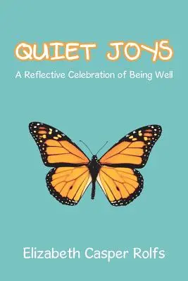 Bucurii liniștite: O celebrare reflexivă a stării de bine - Quiet Joys: A Reflective Celebration of Being Well