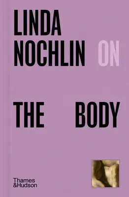 Linda Nochlin despre corp - Linda Nochlin on the Body