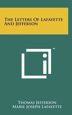 Scrisorile lui Lafayette și Jefferson - The Letters of Lafayette and Jefferson