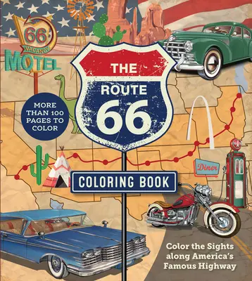 The Route 66 Coloring Book: Colorează atracțiile de-a lungul celebrei autostrăzi americane - Mai mult de 100 de pagini de colorat - The Route 66 Coloring Book: Color the Sights Along America's Famous Highway - More Than 100 Pages to Color
