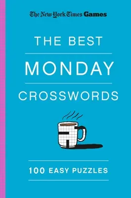 Jocuri New York Times cele mai bune cuvinte încrucișate de luni: 100 de puzzle-uri ușoare - New York Times Games the Best Monday Crosswords: 100 Easy Puzzles
