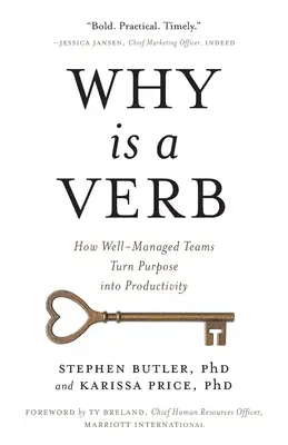 De ce este un verb: Cum transformă echipele bine gestionate scopul în productivitate - Why Is a Verb: How Well-Managed Teams Turn Purpose into Productivity
