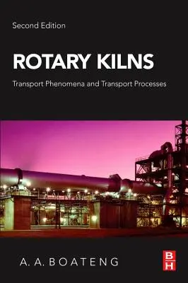 Cuptoare rotative: Fenomene de transport și procese de transport - Rotary Kilns: Transport Phenomena and Transport Processes