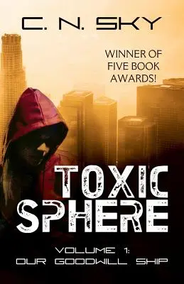 Sfera toxică: Volumul 1 - Nava noastră de bunăvoință - Toxic Sphere: Volume 1 - Our Goodwill Ship