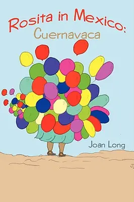 Rosita în Mexic: Cuernavaca - Rosita in Mexico: Cuernavaca