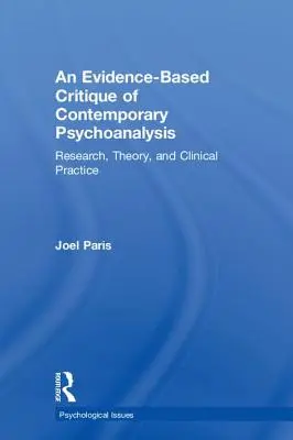 O critică bazată pe dovezi a psihanalizei contemporane: Cercetare, teorie și practică clinică - An Evidence-Based Critique of Contemporary Psychoanalysis: Research, Theory, and Clinical Practice