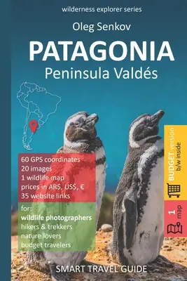 PATAGONIA, Peninsula Valdes: Ghid de călătorie inteligent pentru iubitorii de natură și fotografi de animale sălbatice - PATAGONIA, Peninsula Valdes: Smart Travel Guide for nature lovers & wildlife photographers
