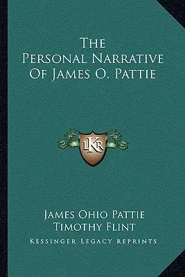 The Personal Narrative Of James O. Pattie
