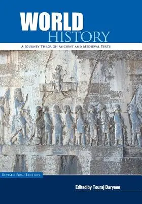 Istoria lumii: O călătorie prin textele antice și medievale - World History: A Journey Through Ancient and Medieval Texts