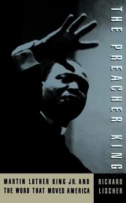 Regele predicator: Martin Luther King, Jr. și cuvântul care a mișcat America - The Preacher King: Martin Luther King, Jr. and the Word That Moved America