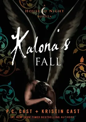 Căderea lui Kalona: O nuvelă a Casei de noapte - Kalona's Fall: A House of Night Novella
