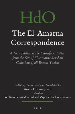 Corespondența El-Amarna (set de 2 vol.): O nouă ediție a scrisorilor cuneiforme din situl El-Amarna bazată pe colaționarea tuturor tăblițelor existente - The El-Amarna Correspondence (2 Vol. Set): A New Edition of the Cuneiform Letters from the Site of El-Amarna Based on Collations of All Extant Tablets