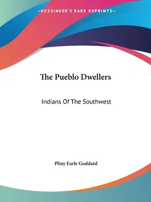 Locuitorii Pueblo: Indienii din sud-vest - The Pueblo Dwellers: Indians Of The Southwest