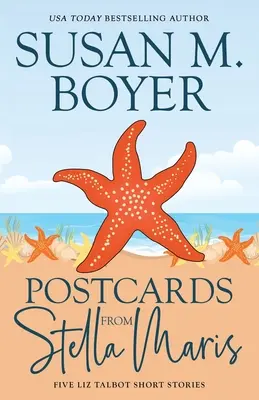 Postcards From Stella Maris: Cinci povestiri Liz Talbot - Postcards From Stella Maris: Five Liz Talbot Short Stories