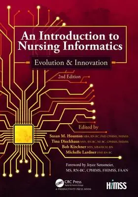 An Introduction to Nursing Informatics, Evolution and Innovation, Ediția a 2-a: Evoluție și inovație - An Introduction to Nursing Informatics, Evolution, and Innovation, 2nd Edition: Evolution and Innovation