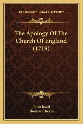 The Apology Of The Church Of England (Apologia Bisericii Angliei) - The Apology Of The Church Of England