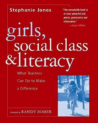 Fetele, clasa socială și alfabetizarea: Ce pot face profesorii pentru a face diferența - Girls, Social Class, and Literacy: What Teachers Can Do to Make a Difference