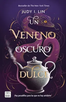 Un Veneno Oscuro Y Dulce / Un venin întunecat și dulce - Un Veneno Oscuro Y Dulce / A Venom Dark and Sweet