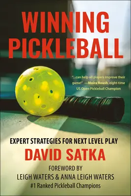 Pickleball câștigător: Strategii de specialitate pentru un joc de nivel superior - Winning Pickleball: Expert Strategies for Next Level Play