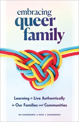 Embracing Queer Family: Învățarea de a trăi în mod autentic în familiile și comunitățile noastre - Embracing Queer Family: Learning to Live Authentically in Our Families and Communities