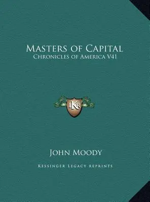 Stăpânii capitalului: Cronici din America V41 - Masters of Capital: Chronicles of America V41