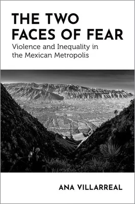 Cele două fețe ale fricii: violență și inegalitate în metropolele mexicane - The Two Faces of Fear: Violence and Inequality in the Mexican Metropolis