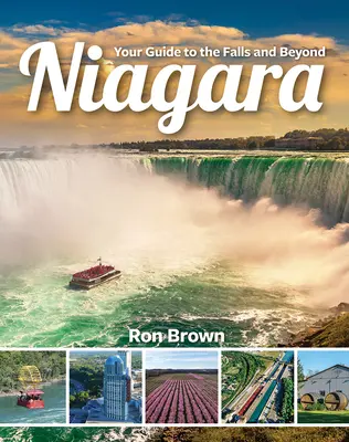 Niagara: Ghidul dumneavoastră pentru cascade și nu numai - Niagara: Your Guide to the Falls and Beyond