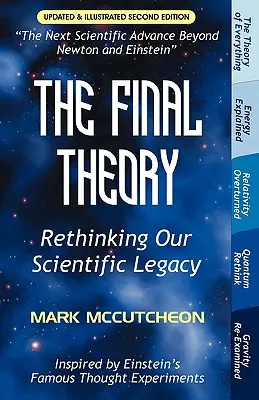 Teoria finală: Regândirea moștenirii noastre științifice - The Final Theory: Rethinking Our Scientific Legacy