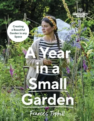 Gardeners' World: Un an într-o grădină mică - Gardeners’ World: A Year in a Small Garden