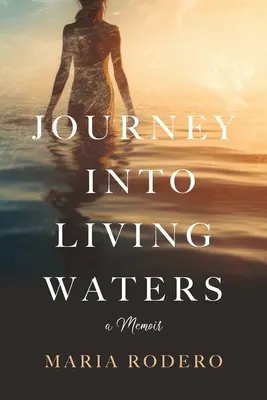 Călătorie în apele vii: A Memoir - Journey into Living Waters: A Memoir