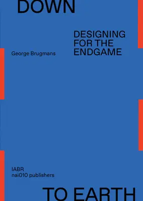 Down to Earth: Proiectarea pentru sfârșitul jocului - Down to Earth: Designing for the Endgame
