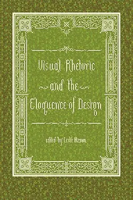 Retorica vizuală și elocvența designului - Visual Rhetoric and the Eloquence of Design
