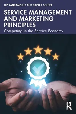 Managementul serviciilor și principii de marketing: Concurența în economia serviciilor - Service Management and Marketing Principles: Competing in the Service Economy