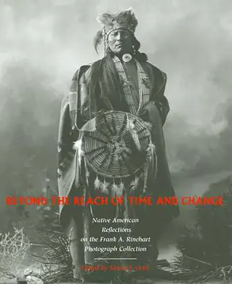 Dincolo de raza de acțiune a timpului și a schimbării: Reflecții ale nativilor americani asupra volumului 53 al colecției de fotografii Frank A. Rinehart - Beyond the Reach of Time and Change: Native American Reflections on the Frank A. Rinehart Photograph Collection Volume 53