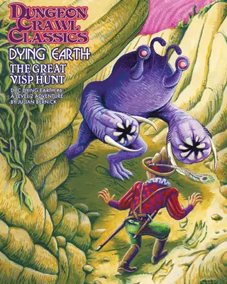 Dungeon Crawl Classics Dying Earth #6: Marea Vânătoare de Visp - Dungeon Crawl Classics Dying Earth #6: The Great Visp Hunt