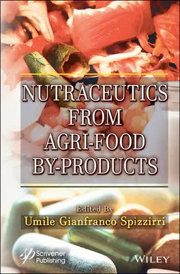 Nutraceutica din subprodusele agroalimentare - Nutraceutics from Agri-Food By-Products