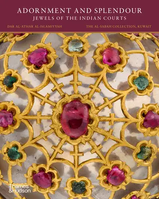 Adornment and Splendour: Bijuteriile curților indiene - Adornment and Splendour: Jewels of the Indian Courts