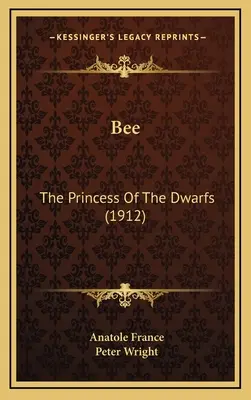 Bee: Prințesa piticilor - Bee: The Princess Of The Dwarfs