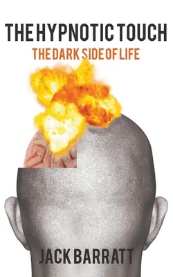 Atingerea hipnotică: Partea întunecată a vieții - The Hypnotic Touch: The Dark Side of Life