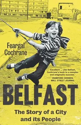 Belfast: Povestea unui oraș și a oamenilor săi - Belfast: The Story of a City and Its People