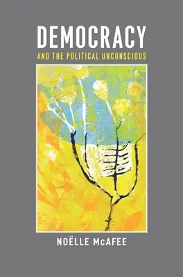 Democrația și inconștientul politic - Democracy and the Political Unconscious