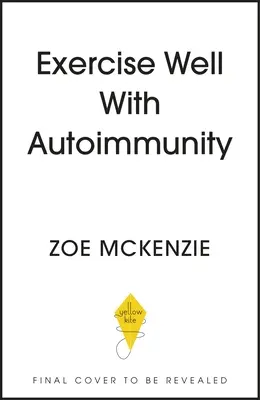 Exerciții fizice eficiente în cazul autoimunității - Exercise Well with Autoimmunity