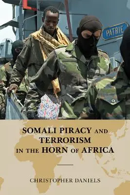 Pirateria și terorismul somalez în Cornul Africii - Somali Piracy and Terrorism in the Horn of Africa