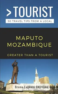 Mai mult decât un turist - Maputo Mozambic: 50 de sfaturi de călătorie de la un localnic - Greater Than a Tourist - Maputo Mozambique: 50 Travel Tips from a Local
