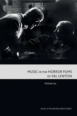 Muzica în filmele de groază ale lui Val Lewton - Music in the Horror Films of Val Lewton