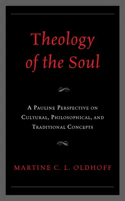 Teologia sufletului: O perspectivă paulină asupra conceptelor culturale, filosofice și tradiționale - Theology of the Soul: A Pauline Perspective on Cultural, Philosophical, and Traditional Concepts