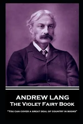 Andrew Lang - The Violet Fairy Book: Poți acoperi o mare parte din țară în cărți